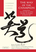 The Way of the Champion: Lessons from Sun Tzu'S the Art of War and Other Tao Wisdom for Sports & Life